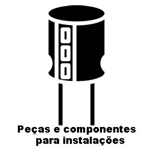 Peças e componentes para instalações